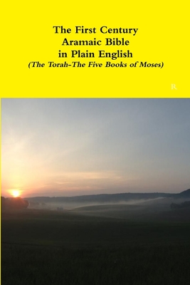 The First Century Aramaic Bible in Plain English (The Torah-The Five Books of Moses) - David Bauscher