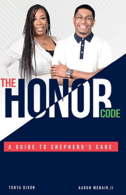 The Honor Code: A Guide to Shepherd's Care - Ii Aaron Mcnair