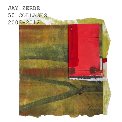 zerbe collages, 2nd edition - Jay Zerbe