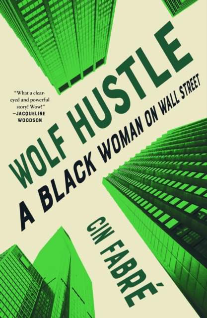 Wolf Hustle: A Black Woman on Wall Street - Cin Fabr