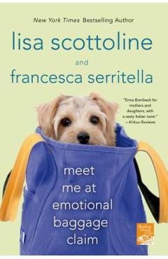Coperta cărții 'Meet Me at Emotional Baggage Claim - Lisa Scottoline'