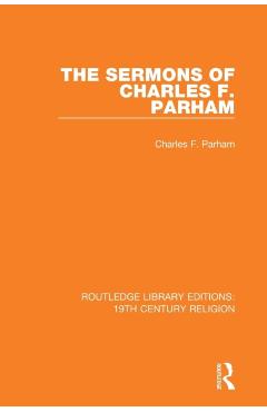 Coperta cărții 'The Sermons of Charles F. Parham - Charles F. Parham'