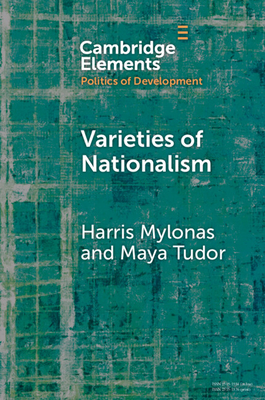 Varieties of Nationalism: Communities, Narratives, Identities - Harris Mylonas