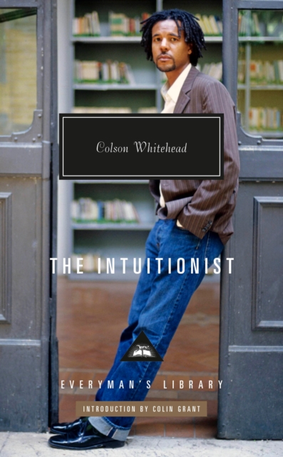 The Intuitionist: Introduction by Colin Grant - Colson Whitehead