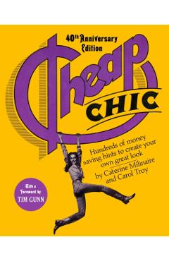 Poza produsului Cheap Chic: Hundreds of Money-Saving Hints to Create Your Own Great Look - Caterine Milinaire