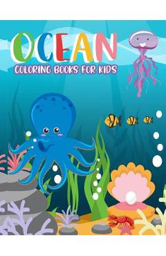 Poza produsului Ocean Coloring Books for kids: Ocean Coloring Books for kids: Fantastic Ocean Animals Coloring for Boys and Girls, Cute Tropical Fish, Fun Sea Creatu - Omi Clg