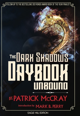 The Dark Shadows Daybook Unbound: Eagle Hill Edition - Patrick Mccray