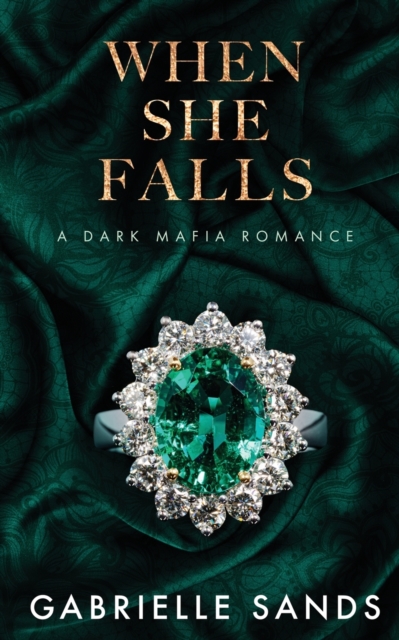 When She Falls: A Dark Mafia Romance - Gabrielle Sands