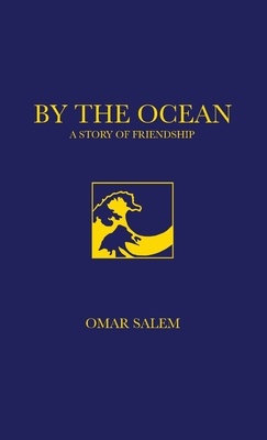 Coperta cărții 'By The Ocean - A Story of Friendship - Omar Salem'
