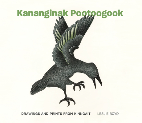 Kananginak Pootoogook: Drawings and Prints from Kinngait - Kananginak Pootoogook