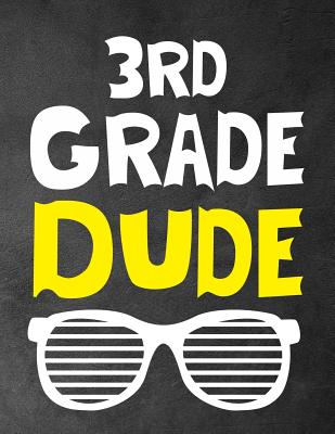 3rd Grade Dude: Funny Back To School notebook, Gift For Girls and Boys,109 College Ruled Line Paper, Cute School Notebook, School Comp - Omi Kech