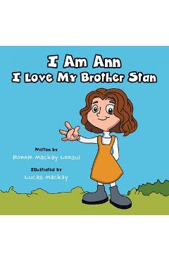 Poza produsului I Am Ann I Love My Brother Stan - Ronnie Mackay Leesui