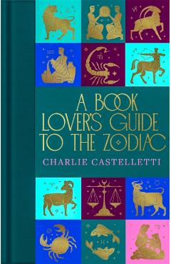Coperta cărții 'A Book Lover's Guide to the Zodiac - Charlie Castelletti'