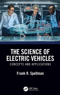 The Science of Electric Vehicles: Concepts and Applications - Frank R. Spellman