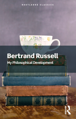 My Philosophical Development - Bertrand Russell