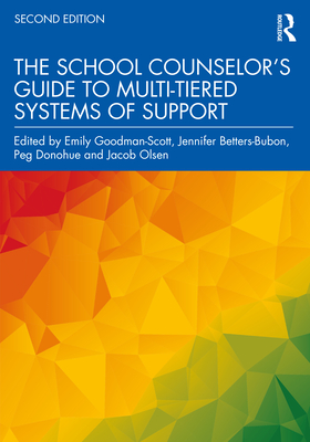 The School Counselor's Guide to Multi-Tiered Systems of Support - Emily Goodman-scott