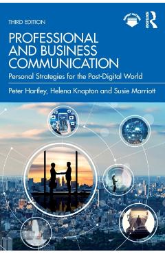 Coperta cărții 'Professional and Business Communication: Personal Strategies for the Post-Digital World - Peter Hartley'