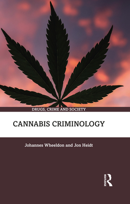 Cannabis Criminology - Johannes Wheeldon