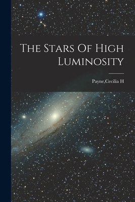 The Stars Of High Luminosity - Cecilia H. Payne