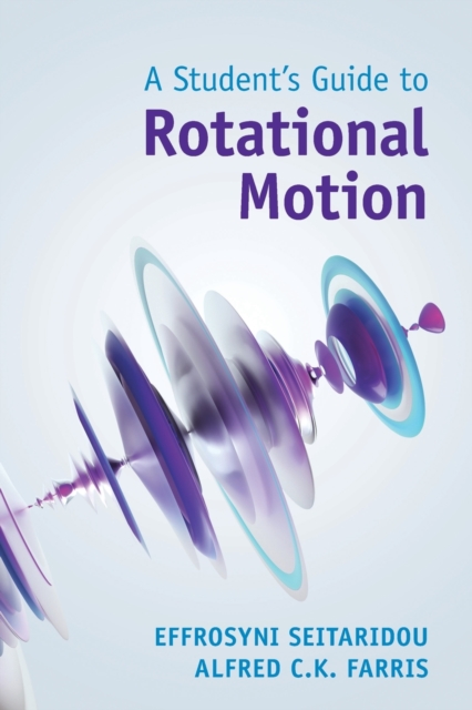 A Student's Guide to Rotational Motion - Effrosyni Seitaridou