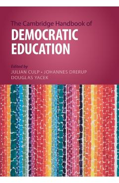 Poza produsului The Cambridge Handbook of Democratic Education - Julian Culp