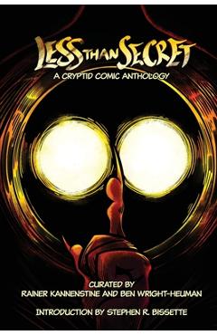 Coperta cărții 'Less Than Secret: A Cryptid Comic Anthology - Rainer Kannenstine'