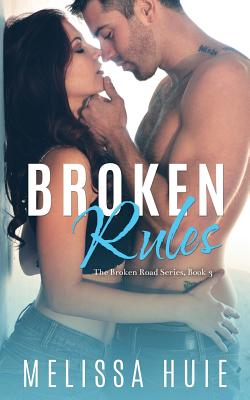 Broken Rules - Melissa Huie