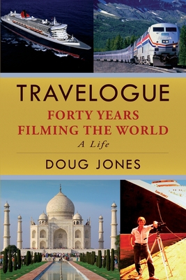 Travelogue: Forty Years Filming the World - Doug Jones