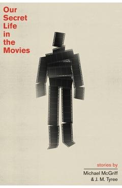 Coperta cărții 'Our Secret Life in the Movies - Michael Mcgriff'