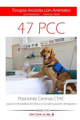 Posiciones Caninas CTAC para la rehabilitacin fsica y la estimulacin temprana: Terapia Asistida con Animales - Francesc Ristol