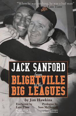 Jack Sanford: From Blightville to the Big Leagues - Jim Hawkins