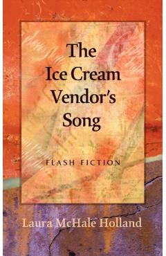 Coperta cărții 'The Ice Cream Vendor's Song - Laura Mchale Holland'