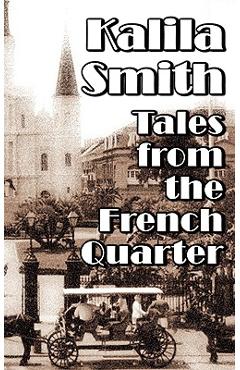 Coperta cărții 'Tales from the French Quarter - Kalila Smith'