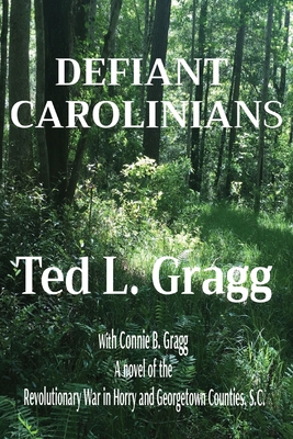 Defiant Carolinians - Ted L. Gragg