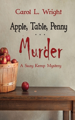 Apple, Table, Penny . . . Murder - Carol L. Wright