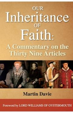 Coperta cărții 'Our Inheritance of Faith: A Commentary on the Thirty Nine Articles - Martin Davie'