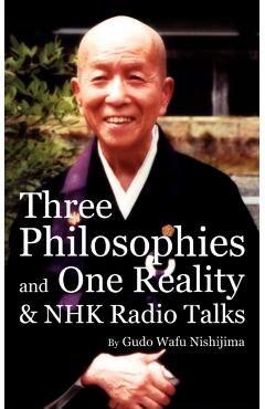 Coperta cărții 'Three Philosophies and One Reality & NHK Radio Talks - Gudo Wafu Nishijima'