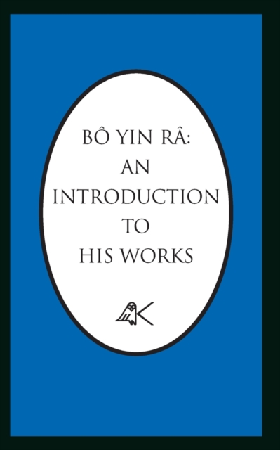 Bo Yin Ra: An Introduction to His Works - B Yin R