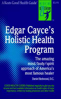 Edgar Cayce's Holistic Health Program - Daniel Redwood