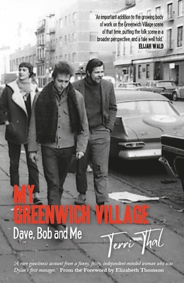 My Greenwich Village: Dave, Bob and Me - Terri Thal