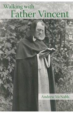 Coperta cărții 'Walking with Father Vincent - Andrew Mcnabb'