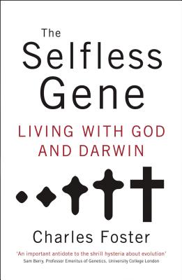 Coperta cărții 'The Selfless Gene: Living with God and Darwin - Charles Foster'