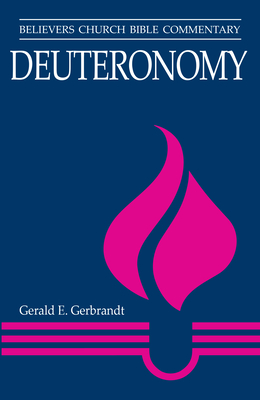 Coperta cărții 'Deuteronomy: Believers Church Bible Commentary - Gerald E. Gerbrandt'