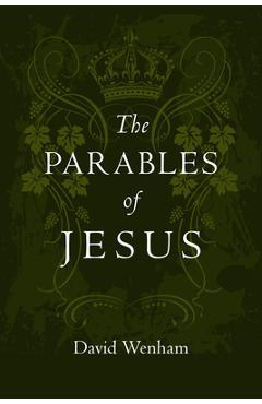 Poza produsului The Parables of Jesus: Finding Hope When God Seems Silent - David Wenham
