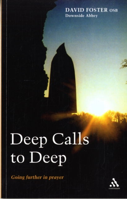 Deep Calls to Deep: Going Further in Prayer - David Foster