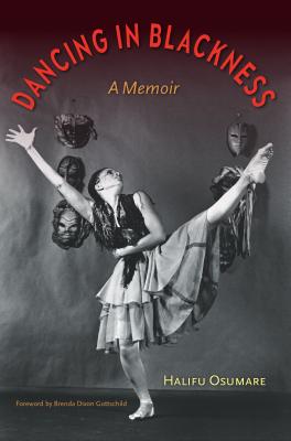 Dancing in Blackness: A Memoir - Halifu Osumare
