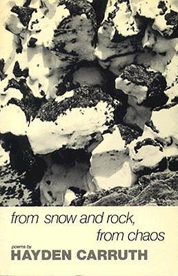 From Snow and Rock, from Chaos: Poems, 1965-1972 - Hayden Carruth