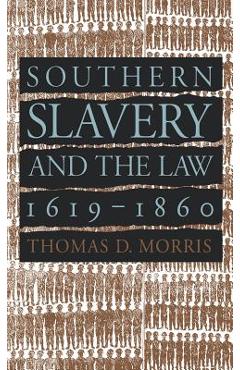 Poza produsului Southern Slavery and the Law, 1619-1860 - Thomas D. Morris