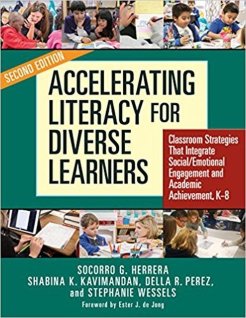 Accelerating Literacy for Diverse Learners: Classroom Strategies That Integrate Social/Emotional Engagement and Academic Achievement, K-8 - Socorro G. Herrera