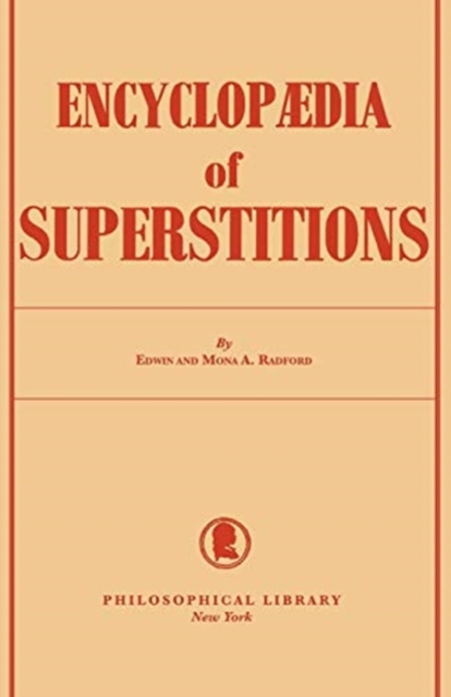 Encyclopedia of Superstitions - Edwin Radford